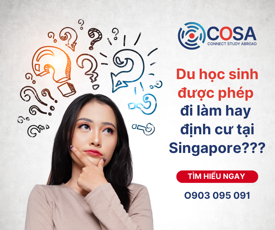 Du học sinh được phép đi làm hay định cư tại Singapore?