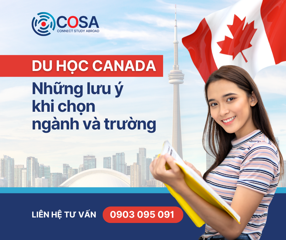 Du học Canada – Những lưu ý khi chọn ngành và trường