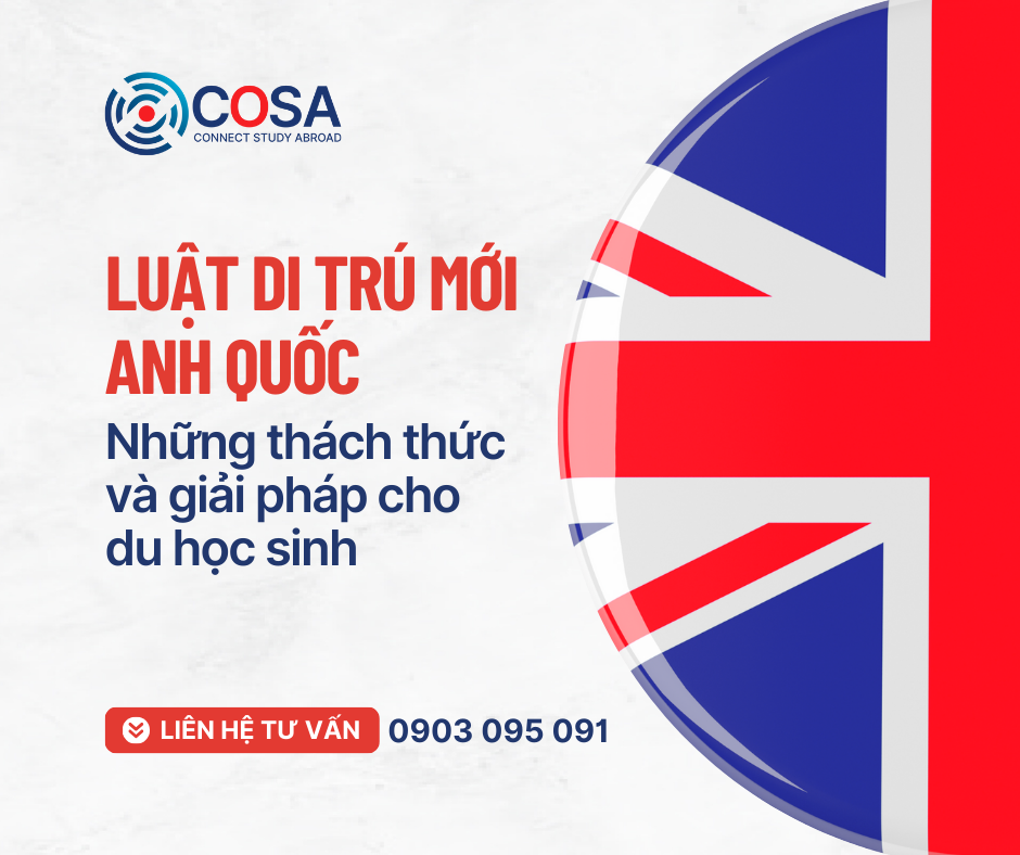 Luật di trú mới Anh quốc – Những thách thức và giải pháp cho du học sinh