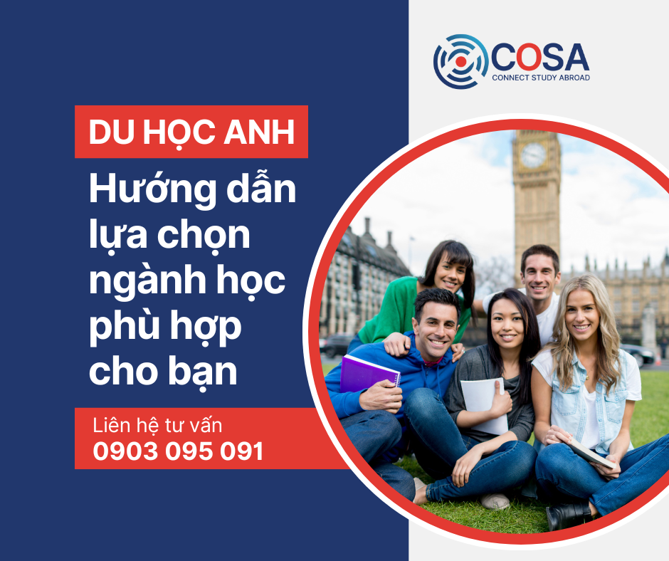 Du học Anh quốc: Hướng dẫn lựa chọn ngành học phù hợp cho bạn