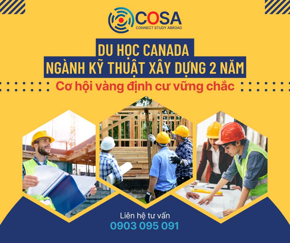 Du học Canada ngành Kỹ thuật Xây dựng 2 năm: Cơ hội vàng định cư vững chắc
