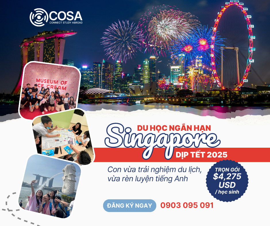 Du học ngắn hạn tại Singapore: Vừa du lịch, vừa học tiếng Anh, “một mũi tên trúng hai đích” cho kỳ nghỉ Tết 2025 này!