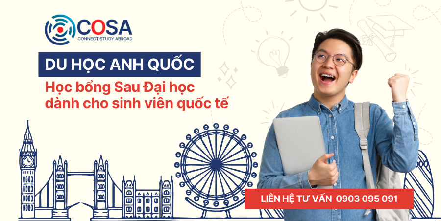Nâng tầm tri thức, vươn tới thành công: Học bổng Sau Đại học tại Anh Quốc dành cho sinh viên quốc tế