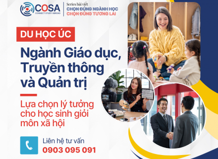 Du học Úc – Hành trình hoàn hảo cho học sinh giỏi xã hội với các ngành Giáo dục, Truyền thông và Quản trị
