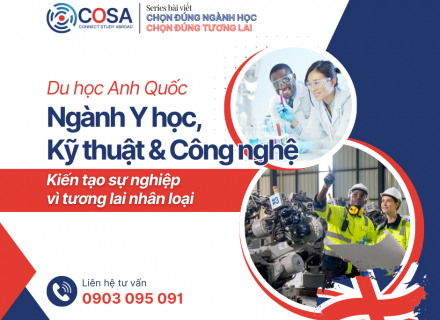 Du học Anh Quốc ngành Y học, Kỹ thuật và Công nghệ – Kiến tạo sự nghiệp vì tương lai nhân loại