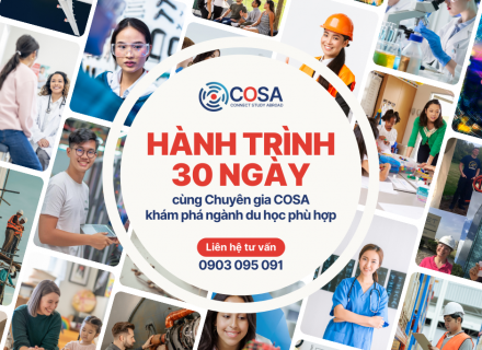 Series bài viết: Chọn đúng ngành học – chọn đúng tương lai!  Hành trình 30 ngày cùng Chuyên gia COSA khám phá ngành du học phù hợp