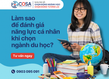 Làm sao để đánh giá năng lực cá nhân khi chọn ngành đi du học?